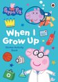 Peppa Pig: When I Grow Up - Sticker Activity Book (Paperback): 