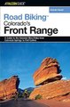 Road Biking Colorado's Front Range - A Guide to the Greatest Bike Rides from Colorado Springs to Fort Collins (Paperback):...