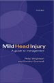 Mild Head Injury - A Guide to Management (Hardcover): Philip Wrightson, Dorothy Gronwall