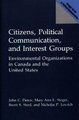 Citizens, Political Communication, and Interest Groups - Environmental Organizations in Canada and the United States...