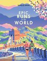Lonely Planet Epic Runs of the World (Paperback): Lonely Planet