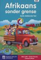 Afrikaans Sonder Grense - Eerste Addisionele Taal  - Graad 4 Leerderboek   (Afrikaans, Paperback): M. Latti, S. Gouws, C. Le...