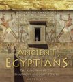 The Egyptians - The kingdom of the Pharaohs brought to life (Hardcover): Anton Gill
