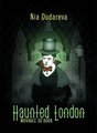 Haunted London (Novelty book): Nia Dudareva