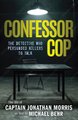 Confessor Cop - The Detective Who Persuaded Killers To Talk (Paperback): Jonathan Morris