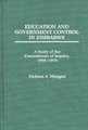 Education and Government Control in Zimbabwe - A Study of the Commissions of Inquiry, 1908-1974 (Hardcover, New): Dickson...