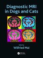 Diagnostic MRI in Dogs and Cats (Hardcover): Wilfried Mai