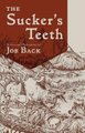 The Sucker's Teeth (Paperback, 2nd ed.): Joe Back