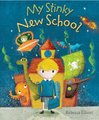 My Stinky New School (Hardcover, New edition): Rebecca Elliott