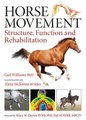 Horse Movement - Structure, Function and Rehabilitation (Hardcover): Gail Williams