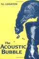 The Acoustic Bubble (Paperback, New edition): T.G. Leighton