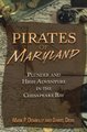 Pirates of Maryland - Plunder and High Adventure in the Chesapeake Bay (Paperback): Mark P Donnelly, Daniel Diehl