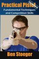 Practical Pistol Reloaded (Paperback): Ben Stoeger