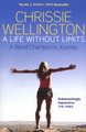 A Life Without Limits - A World Champion's Journey (Paperback): Chrissie Wellington