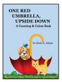 One Red Umbrella, Upside Down - A Counting & Colors Book (Hardcover): Gloria G. Adams