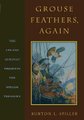 Grouse Feathers, Again - The Upland Almanac Presents the Spiller Treasury (Paperback): Burton L. Spiller