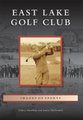 East Lake Golf Club (Paperback): Sidney Matthew, Janice McDonald