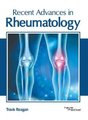 Recent Advances in Rheumatology (Hardcover): Travis Reagan