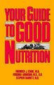 Your Guide to Good Nutrition (Paperback): Fredrick J. Stare, Etc