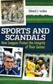Sports and Scandals - How Leagues Protect the Integrity of Their Games (Hardcover): Edward J Lordan