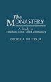 The Monastery - A Study of Freedom, Love, and Community (Hardcover, New): George A. Hillery