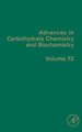 Advances in Carbohydrate Chemistry and Biochemistry, Volume 73 (Hardcover): David C. Baker