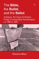 The Bible, the Bullet, and the Ballot - Zimbabwe: The Impact of Christian Protest in Sociopolitical Transformation, ca....