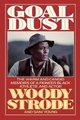 Goal Dust - The Warm and Candid Memoirs of a Pioneer Black Athlete and Actor (Paperback, Revised): Woody Strode, Sam Young
