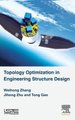 Topology Optimization in Engineering Structure Design (Hardcover): Jihong Zhu, Tong Gao