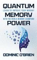 Quantum Memory Power - Learn to Improve Your Memory With the World Memory Champion! (Paperback): Dominic O'Brien