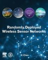 Randomly Deployed Wireless Sensor Networks (Paperback): XI Chen