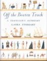 Off the Beaten Track - A Traveller's Anthology (Hardcover): Laura Stoddart