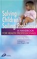 Solving Children's Soiling Problems - A Handbook for Health Professionals (Paperback, 1st ed): Jackie Bracey