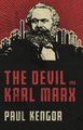The Devil and Karl Marx - Communism's Long March of Death, Deception, and Infiltration (Hardcover): Paul Kengor