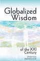 Globalized wisdom of the XXI century (Hardcover): Federico Sulimovich