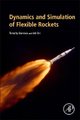 Dynamics and Simulation of Flexible Rockets (Paperback): Timothy M. Barrows, Jeb S. Orr