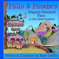 Philo and Phoebe's Fragrant Freenkert Farm (Paperback): Mark Griffin