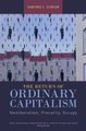 The Return of Ordinary Capitalism - Neoliberalism, Precarity, Occupy (Hardcover): Sanford F. Schram