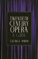 Twentieth Century Opera - A Guide (Paperback, 1st Limelight ed): George Martin