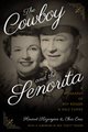 The Cowboy and the Senorita - A Biography of Roy Rogers and Dale Evans (Paperback, Second Edition): Chris Enss, Howard Kazanjian