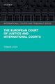 The European Court of Justice and International Courts (Hardcover): Tobias Lock