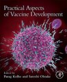 Practical Aspects of Vaccine Development (Paperback): Parag Kolhe, Satoshi Ohtake