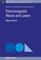 Electromagnetic Waves and Lasers (Hardcover): Wayne D. Kimura