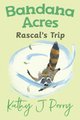 Rascal's Trip (Paperback): Kathy J Perry