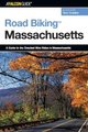 Road Biking (TM) Massachusetts - A Guide To The Greatest Bike Rides In Massachusetts (Paperback): Tom Catalini