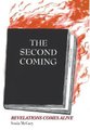 The Second Coming - Revelations Comes Alive (Hardcover): Sonia McGary