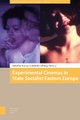 Experimental Cinemas in State-Socialist Eastern Europe (Hardcover): Ksenya Gurshtein, Sonja Simonyi