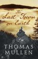 The Last Town on Earth (Paperback): Thomas Mullen