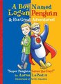 A Boy Named Penguin & His Great Adventures! (Hardcover): Aaron Lapedis