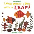Look What I Did with a Leaf! (Paperback): Morteza E Sohi